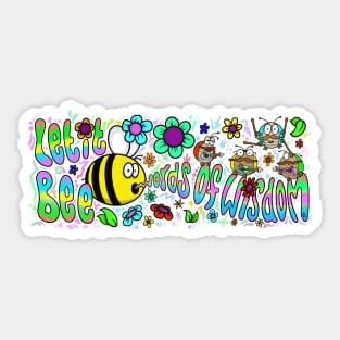 Let it Bee - Words of Wisdom Sticker